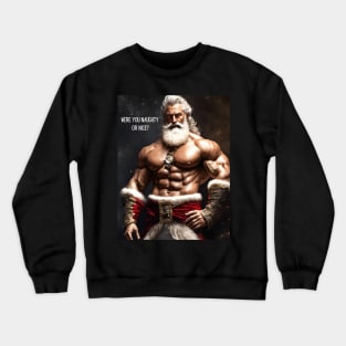 Were you naughty or nice? Crewneck Sweatshirt